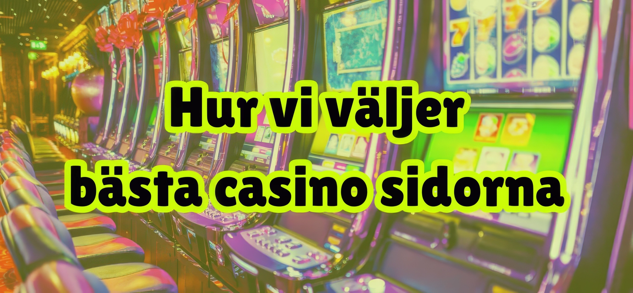 Så väljer vi de bästa casinon utan licens